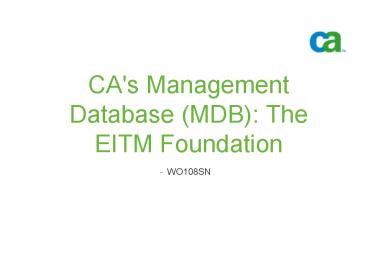 CA's Management Database (MDB): The EITM Foundation