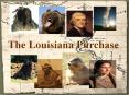 The Louisiana Purchase PowerPoint PPT Presentation