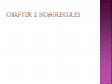 Chapter 2 BioMOlecules