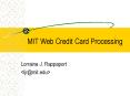 MIT Web Credit Card Processing PowerPoint PPT Presentation