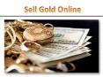 Sell Gold Online PowerPoint PPT Presentation