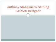 Anthony Manganaro- Shining Fashion Designer
