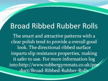 Broad Ribbed Rubber Rolls