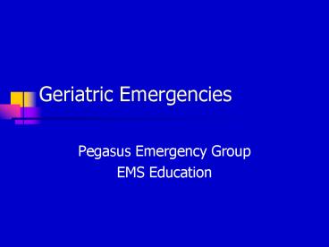 Geriatric Emergencies