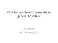 Care for people with dementia in general hospitals. PowerPoint PPT Presentation