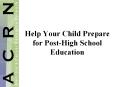 Help Your Child Prepare for Post-High School Education PowerPoint PPT Presentation