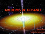 AGUJEROS DE GUSANO
