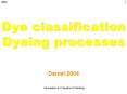 Dye classification Dyeing processes PowerPoint PPT Presentation