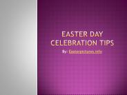 Easter Day Celebration Tips