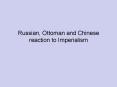 Russian, Ottoman and Chinese reaction to Imperialism PowerPoint PPT Presentation