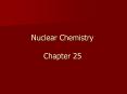 Nuclear Chemistry Chapter 25 PowerPoint PPT Presentation