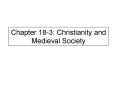 Chapter 18-3: Christianity and Medieval Society PowerPoint PPT Presentation