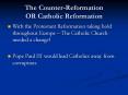 The Counter-Reformation OR Catholic Reformation PowerPoint PPT Presentation