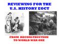REVIEWING FOR THE U.S. HISTORY EOCT PowerPoint PPT Presentation