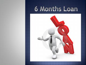 6 Months Loan