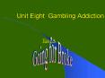 Unit Eight Gambling Addiction PowerPoint PPT Presentation