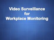 Video Surveillance for Workplace Monitoring