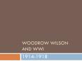Woodrow Wilson and WWI PowerPoint PPT Presentation