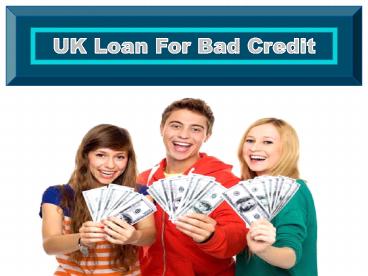 UK Loan For Bad Credit