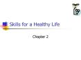 Skills for a Healthy Life PowerPoint PPT Presentation