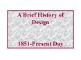 A Brief History of Design PowerPoint PPT Presentation
