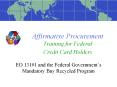 Affirmative Procurement Training for Federal        Credit Card Holders PowerPoint PPT Presentation