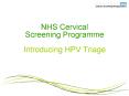NHS Cervical Screening Programme Introducing HPV Triage PowerPoint PPT Presentation