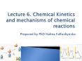 Lecture 6. Chemical Kinetics and mechanisms of chemical reactions PowerPoint PPT Presentation