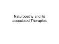 Naturopathy and its associated Therapies PowerPoint PPT Presentation