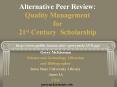 Alternative Peer Review: Quality Management for 21st Century Scholarship PowerPoint PPT Presentation