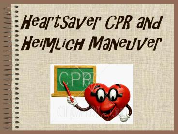 Heartsaver CPR and Heimlich Maneuver