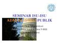 SEMINAR ISU-ISU ADMINISTRASI PUBLIK PowerPoint PPT Presentation