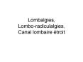 Lombalgies, Lombo-radiculalgies, Canal lombaire  PowerPoint PPT Presentation