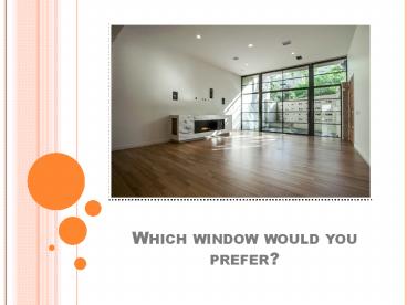 Which Window Would You Prefer?
