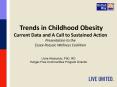 Trends in Childhood Obesity Current Data and A Call to Sustained Action Presentation to the Essex-Passaic Wellness Coalition PowerPoint PPT Presentation