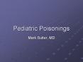 Pediatric Poisonings PowerPoint PPT Presentation