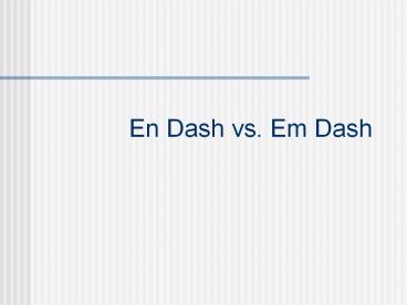 En Dash vs. Em Dash