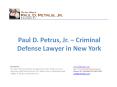 Paul D. Petrus, Jr. – Criminal Defense Lawyer in New York PowerPoint PPT Presentation