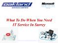 What to do when you need IT service in Surrey PowerPoint PPT Presentation