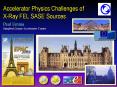 Accelerator Physics Challenges of X-Ray FEL SASE Sources PowerPoint PPT Presentation