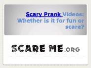 Scary prank videos