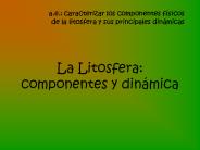 La Litosfera: componentes y din