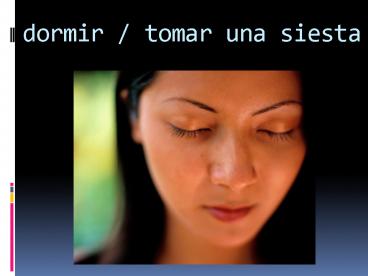 dormir / tomar una siesta