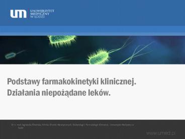 Podstawy farmakokinetyki klinicznej. Dzialania niepozadane lek