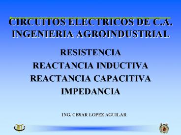 CIRCUITOS ELECTRICOS DE C.A. INGENIERIA AGROINDUSTRIAL