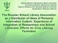The Russian School Library Association as a Distributor of Ideas of Personal Information Culture: Experience of Integration of Researchers and School Librarians PowerPoint PPT Presentation