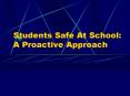 Students Safe At School:      A Proactive Approach PowerPoint PPT Presentation