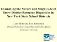 Examining the Nature and Magnitude of Intra-District Resource Disparities in New York State School Districts PowerPoint PPT Presentation