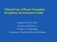 Clinical Care of Renal Transplant Recipients: An Internist PowerPoint PPT Presentation