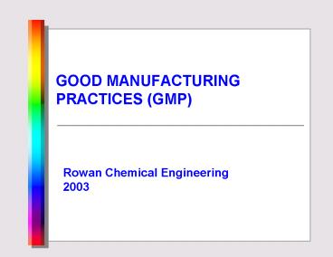 GOOD MANUFACTURING PRACTICES (GMP)